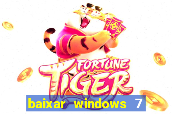 baixar windows 7 ultimate 64 bits com todos os drivers